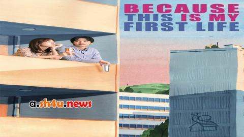 مسلسل Because This Is My First Life الحلقة 16 السادسة عشر - HD - الأخيرة