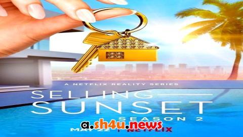 برنامج Selling Sunset الموسم الثاني الحلقة 4 مترجمة