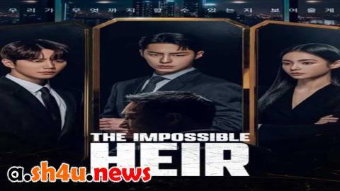 مسلسل The Impossible Heir الحلقة 9 التاسعة - HD