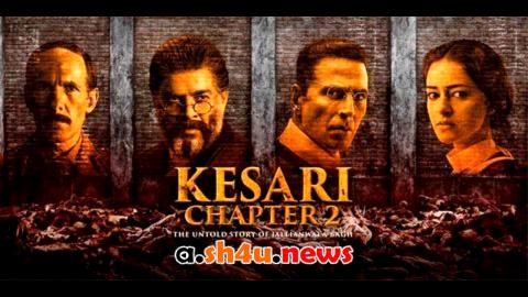 فيلم Kesari Chapter 2: The Untold Story of Jallianwala Bagh 2025 مترجم - HD