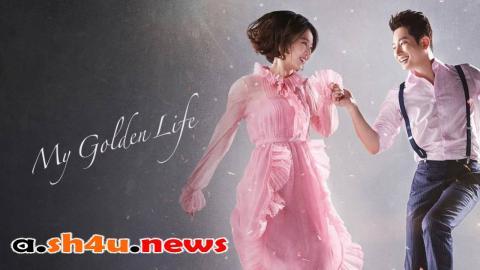 مسلسل My Golden Life الحلقة 52 الثانية والخمسون - HD والأخيرة