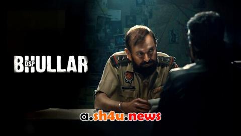 فيلم DSP Bhullar 2025 مترجم - HD