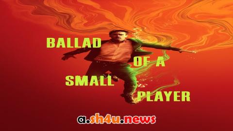 فيلم Ballad of a Small Player 2025 مترجم - HD