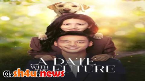 مسلسل A Date With The Future الحلقة 8 الثامنة - HD