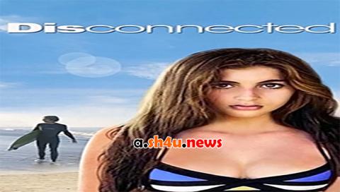 فيلم Disconnected 2017 مترجم - HD