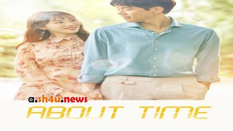 مسلسل About Time الحلقة 11 الحادية عشر - HD
