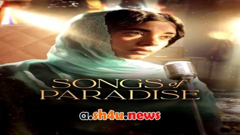 فيلم Songs of Paradise 2025 مترجم - HD