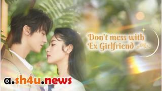 مسلسل Don’t Mess With EX-Girlfriend الحلقة 1 الاولى - HD