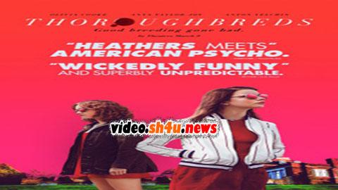 فيلم Thoroughbreds 2017 مترجم - HD
