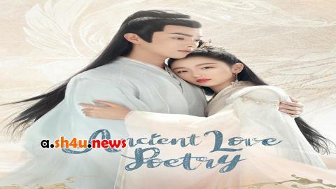 مسلسل Ancient Love Poetry الحلقة 32 الثانية والثلاثون - HD