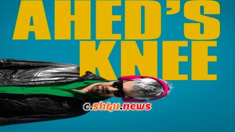 فيلم Ahed’s Knee 2021 مترجم - HD