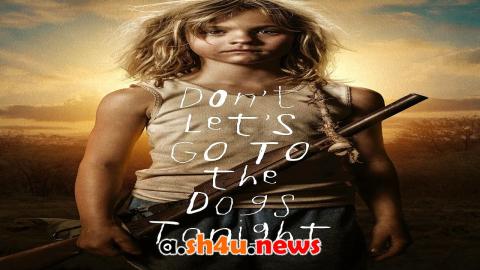 فيلم Don’t Let’s Go to the Dogs Tonight 2024 مترجم - HD