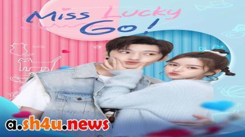 مسلسل Miss Lucky Go الحلقة 21 الحادية والعشرون - HD