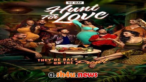مسلسل 90 Day: Hunt for Love الموسم الاول الحلقة 1 مترجمة