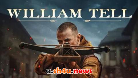 فيلم William Tell 2024 مترجم - HD