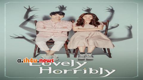 مسلسل Lovely Horribly الحلقة 15 الخامسة عشر - HD