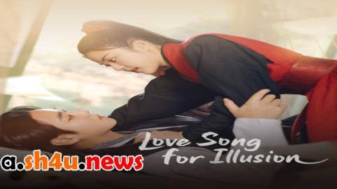 مسلسل Love Song for Illusion الحلقة 11 الحادية عشر - HD