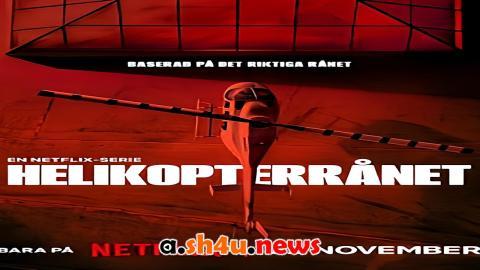 مسلسل The Helicopter Heist الموسم الاول الحلقة 4 مترجمة