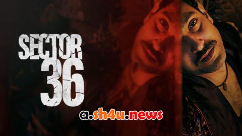 فيلم Sector 36 2024 مترجم - HD