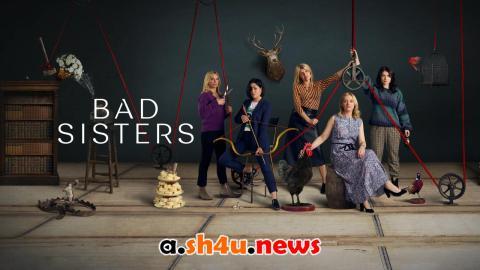 مسلسل Bad Sisters الموسم الثاني الحلقة 7 مترجمة