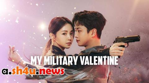 مسلسل My Military Valentine الحلقة 7 السابعة - HD
