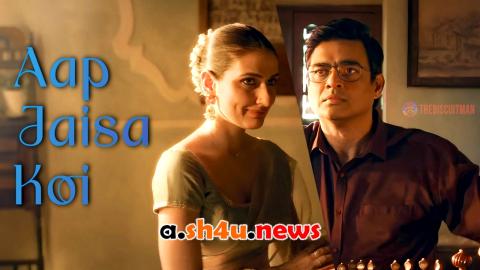 فيلم Aap Jaisa Koi 2025 مترجم - HD
