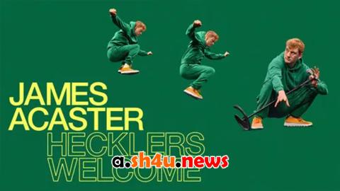 فيلم James Acaster: Hecklers Welcome 2024 مترجم - HD