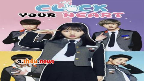 مسلسل Click Your Heart الحلقة 7 السابعة - HD - الأخيرة