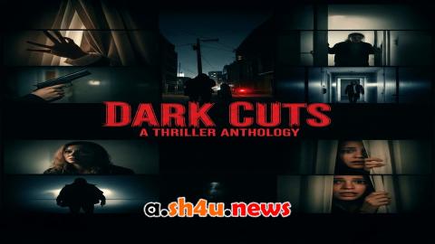 فيلم Dark Cuts: A Thriller Anthology 2025 مترجم - HD