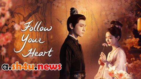 مسلسل Follow your heart الحلقة 32 الثانية والثلاثون - HD