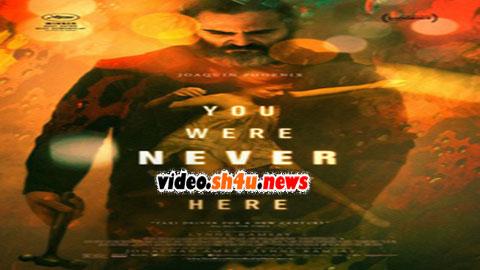 فيلم You Were Never Really Here 2017 مترجم - HD