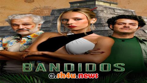 مسلسل Bandidos الموسم الثاني الحلقة 7 مترجمة - نهاية الموسم