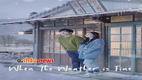 مسلسل If The Weather Is Good, Ill Find You الحلقة 10 العاشرة - HD