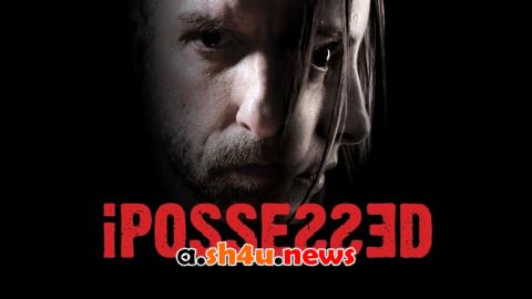 فيلم iPossessed 2025 مترجم - HD