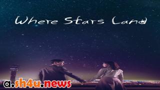 مسلسل Where Stars Land الحلقة 1 الاولى - HD