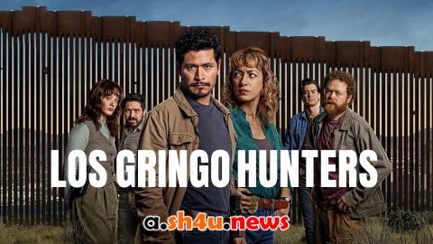 مسلسل The Gringo Hunters الموسم الاول الحلقة 4 مترجمة